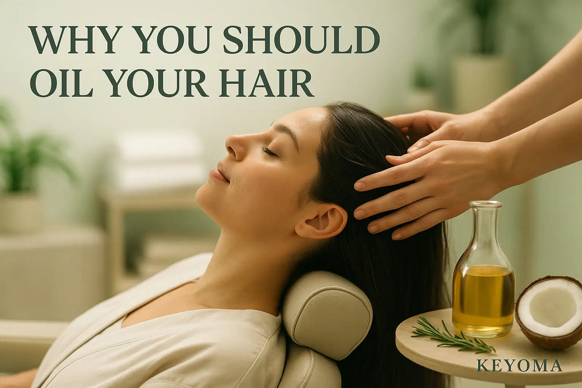 A Keyoma infographic illustrating the benefits of oiling hair, including hydrating the scalp, preventing breakage, taming frizz, improving scalp health, and boosting growth.